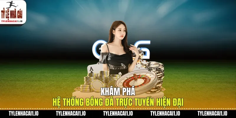 Khám phá hệ thống bóng đá trực tuyến hiện đại 