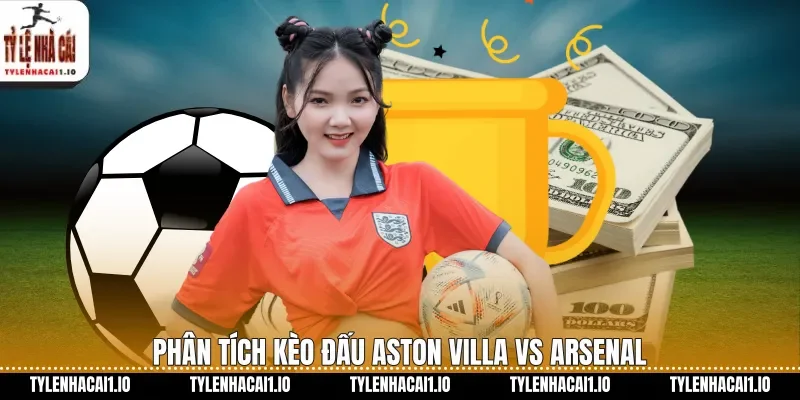 Newcastle Vs Liverpool Soi Kèo Chuẩn Xác Hôm Nay 1 Phân tích kèo đấu Aston Villa vs Arsenal