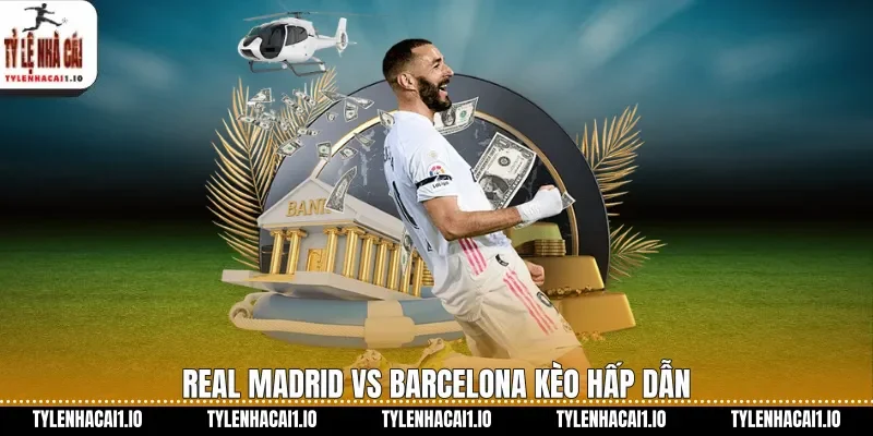 Real Madrid Vs Barcelona Soi Kèo El Clasico Chuẩn Hơn 1 Real Madrid vs Barcelona kèo hấp dẫn