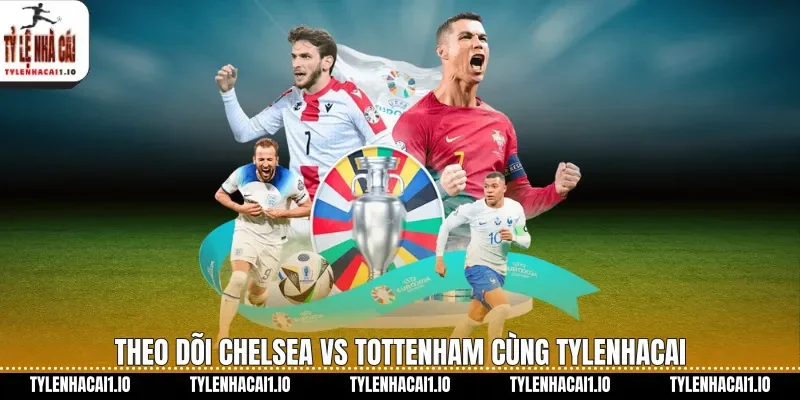 Chelsea Vs Tottenham Cập Nhật Soi Kèo Đêm Nay Hot 2 Theo dõi Chelsea vs Tottenham cùng tylenhacai
