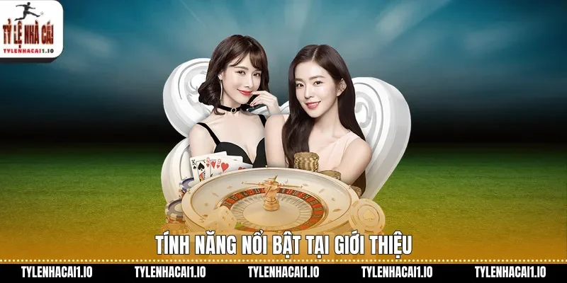 Tính năng nổi bật tại Giới thiệu