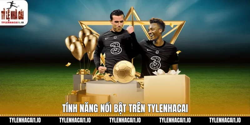 Champions-League Hấp Dẫn Cập Nhật Mới Trên Tylenhacai 2 Tính năng nổi bật trên tylenhacai